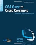  CSA Guide to Cloud Computing: Implementing Cloud Privacy and Security