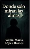  Donde solo miran las almas
