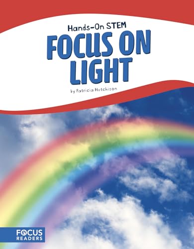 Focus on Light (Hands-On Stem (Paperback Set of 8))