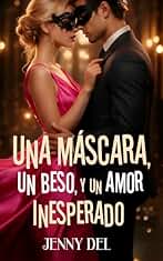Una máscara, un beso, y un amor inesperado