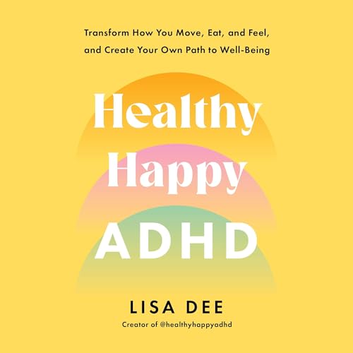 Healthy Happy ADHD by Lisa Dee episode artwork