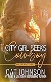 City Girl Seeks Cowboy: A Small Town Single Dad Romance (Wilder Brothers Book 1)