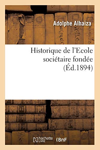 Historique de l'Ecole Sociétaire Fondée (Éd.1894) (Philosophie) (French Edition)