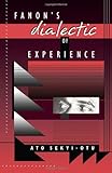 Fanon's Dialectic of Experience