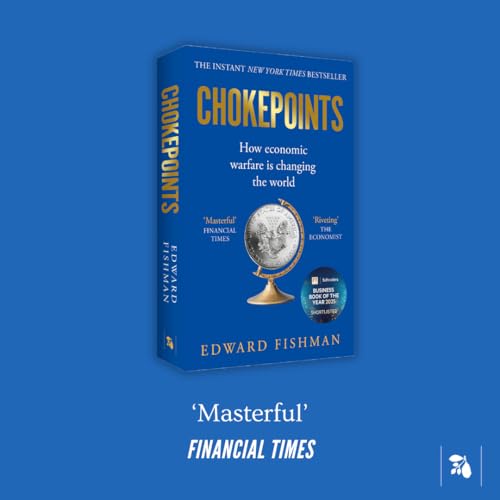 Image of Chokepoints : How economic warfare is changing the world: How Economic Warfare is Changing the World - FT BUSINESS BOOK OF THE YEAR SHORTLISTED