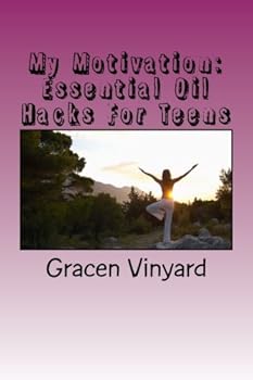 Paperback My Motivation: Essential Oil Hacks For Teens Book