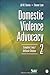 Domestic Violence Advocacy: Complex Lives/Difficult Choices (SAGE Series on Violence against Women)