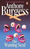 The Wanting Seed: Anthony Burgess (Penguin Essentials, 117) - Anthony Burgess 