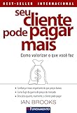 Seu Cliente Pode Pagar Mais - 03Edição /18