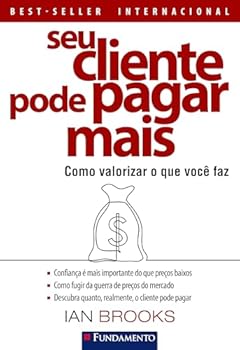 Seu Cliente Pode Pagar Mais
