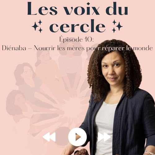 『EPISODE 10 - Diénaba de Oponopono - Nourir les mères pour réparer le monde』のカバーアート