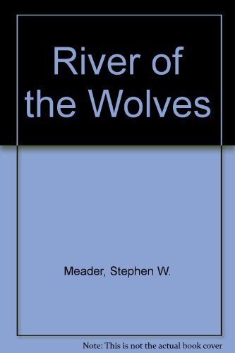 River of the Wolves by Stephen W. Meader (1948-... B01K3NJ1X0 Book Cover