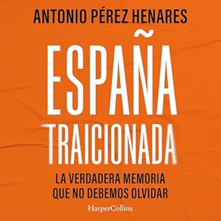 España traicionada Audiolibro Por Antonio Pérez Henares arte de portada