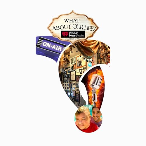 What About Our Life? Podcast Por Chris and Will arte de portada