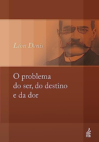 O Problema do Ser, do Destino e da dor