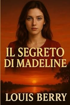 Il Segreto Di Madeline (Italian Edition)