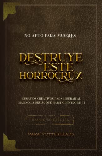 Destruye este Horrocrux: Desafíos creativos para Potterheads