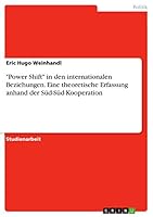 Power Shift in den internationalen Beziehungen. Eine theoretische Erfassung anhand der S�d-S�d-Kooperation 3656954291 Book Cover