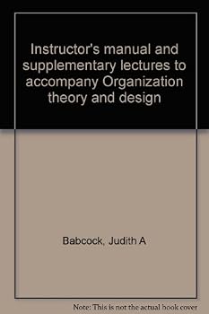 Paperback Instructor's manual and supplementary lectures to accompany Organization theory and design Book