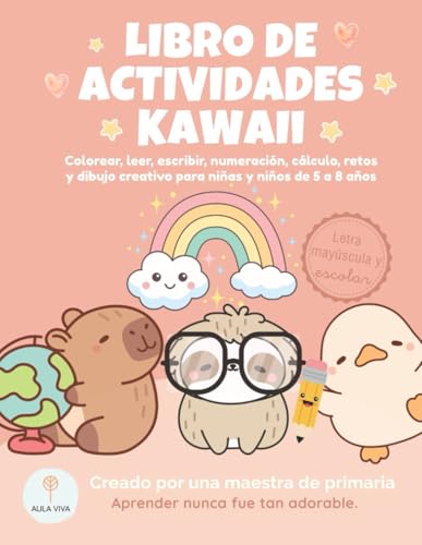 Libro de Actividades Kawaii – Letra escolar: Colorear, leer, escribir, numeración, cálculo, retos y dibujo creativo para niñas y niños de 5 a 8 años