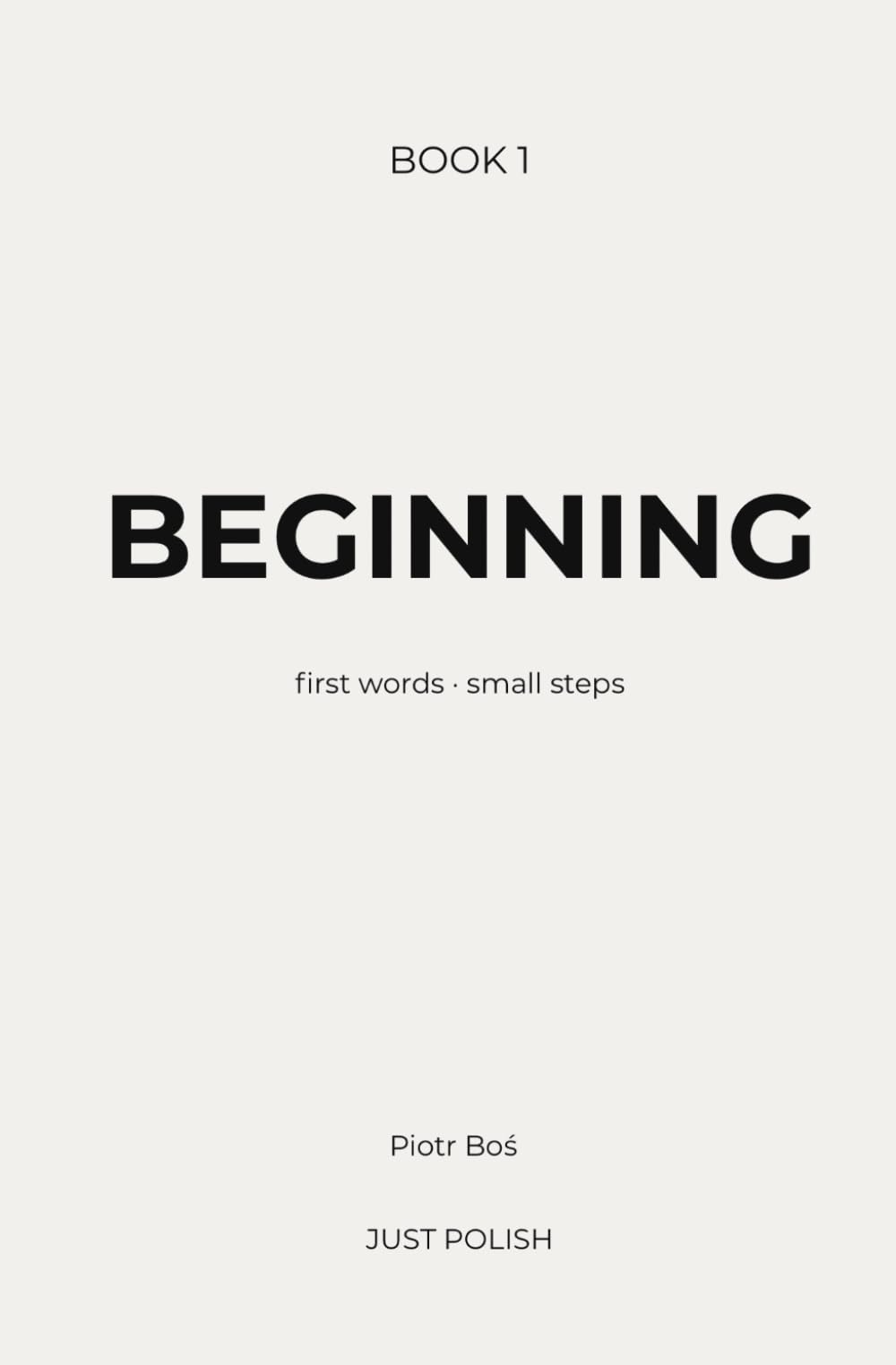 BEGINNING: Learn Polish Through Story: A Simple Reading Method for English Speakers (JUST POLISH – Learn Polish Through Story)