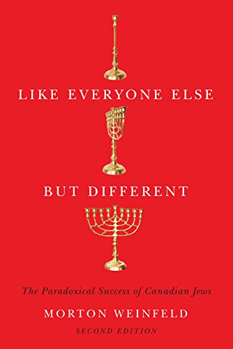 Like Everyone Else but Different: The Paradoxical Success of Canadian Jews, Second Edition (Carleton Library Series) (Volume 245)
