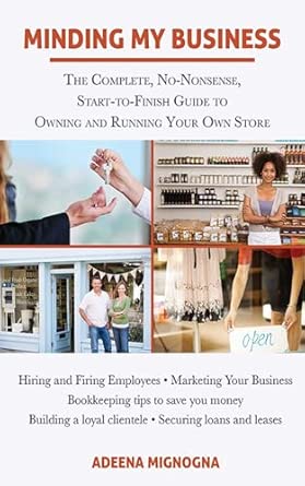 Minding My Business: The Complete, No-Nonsense, Start-to-Finish Guide to Owning and Running Your Own Store book cover