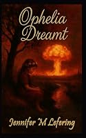 Ophelia Dreamt 170344745X Book Cover