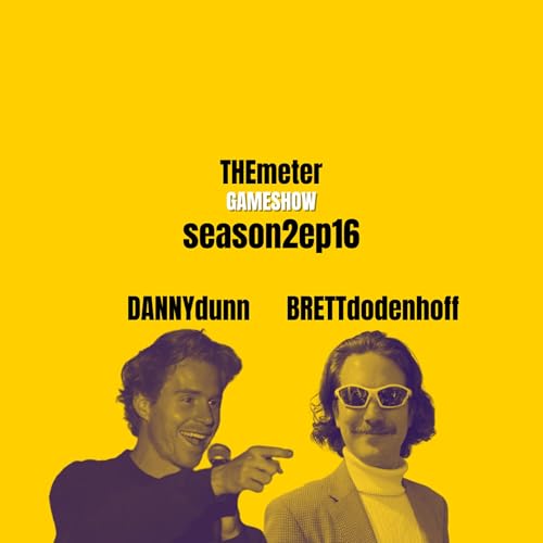 "If You Lose You Have to Hug Him" with Danny Dunn and Brett Dodenhoff