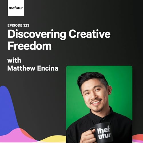 Discovering Creative Freedom - With Matthew Encina | Episode 332 Podcast Por  arte de portada