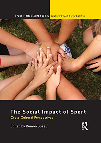 The Social Impact of Sport: Cross-Cultural Perspectives (Sport in the Global Society – Contemporary Perspectives)