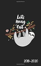 Lets Hang Out 2019-2020: Two-Year Monthly Lazy Sloth Pocket Planner with Phone Book, Password Log and Notebook. Nifty 24 Month Agenda, Calendar and Organizer.