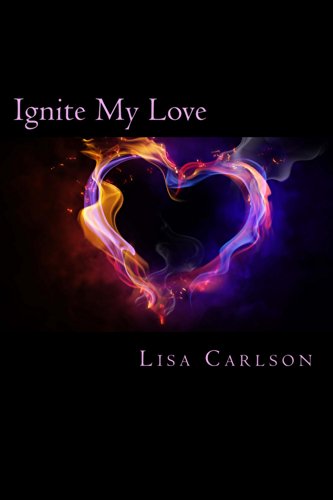 Ignite My Love My Love Series Book 1 English Edition Ebook Carlson Lisa Murphy Rc Amazon Nl Kindle Store Ignite My Love My Love Series Book 1 English Edition Ebook Carlson Lisa Murphy Rc Amazon Nl Kindle Store