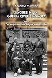 Savonesi nella guerra civile spagnola: Vol. 2: Gli Antifascisti...