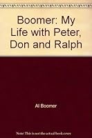 Boomer: My Life with Peter, Don and Ralph 0969874103 Book Cover