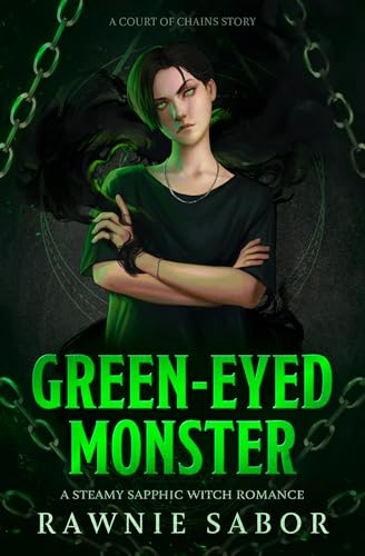 Green-Eyed Monster: A Steamy Sapphic Witch Romance (Court of Chains) (English Edition)