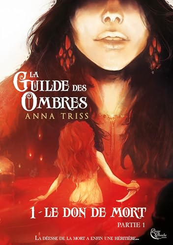 La Guilde des Ombres: Tome 1 : Le don de mort, partie 1