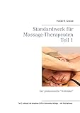 Standardwerk für Massage-Therapeuten: Teil 1: Der professionelle "Wohltäter"