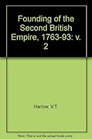 Founding of the Second British Empire, 1763-93: v. 2 058250242X Book Cover