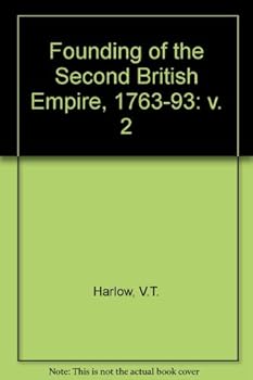 Hardcover Founding of the Second British Empire, 1763-93: v. 2 Book