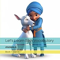 Let's Learn Sikh Vocabulary: Animals - Book 1 (Set A): Punjabi with English translations (Gurbani Vocabulary Series) B0CSB6B16R Book Cover