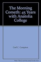 The Morning Cometh: 45 Years with Anatolia College 9609829309 Book Cover