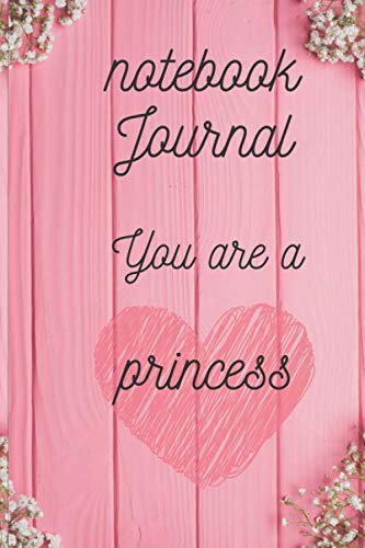 You are a princess: You are a princess: destined to become a queen Size 6 x 9 inch Page 120 cover gift summer
