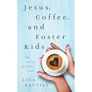 Jesus, Coffee, and Foster Kids Audiolibro Por Lisa Baptist arte de portada