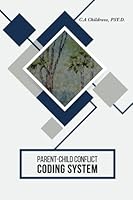 Parent-Child Conflict Coding System 0996114580 Book Cover