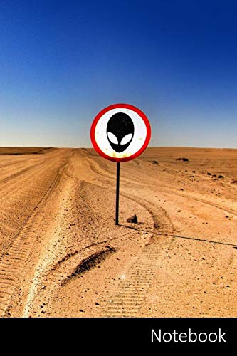 Notebook: エリア51、エイリアン、警告、砂漠 ノートブック/ 日記 / ライティングブック / ノート - 6 x 9インチ(15.24 x 22.86 cm)、150ページ、光沢のある表面。 Notebook: エリア51、エイリアン、警告、砂漠 ノートブック/ 日記 / ライティングブック / ノート - 6 x 9インチ(15.24 x 22.86 cm)、150ページ、光沢のある表面。