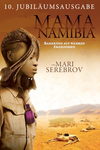 Mama Namibia: Basierend auf wahren Ereignissen - 10. Jubiläumsausgabe
