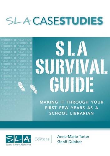 Sla Books SLA Survival Guide: Making it Through Your First Few Years as a School ...