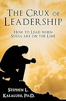 The Crux of Leadership 1495804364 Book Cover