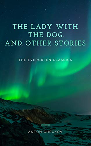 Cover of The Lady with the Dog and Other Stories: Illustrated (Evergreen Classics)